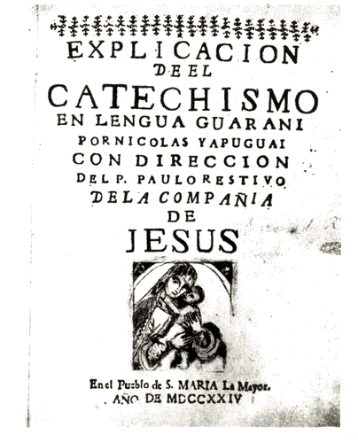 Image for XVI Triennale - Terzo ciclo - Conoscenza della città - Città di fondazione. Le "reducciones" gesuitiche nel Paraguay tra il XVII e il XVIII secolo -Frontespizio di catechismo in lingua guarani del 1724
