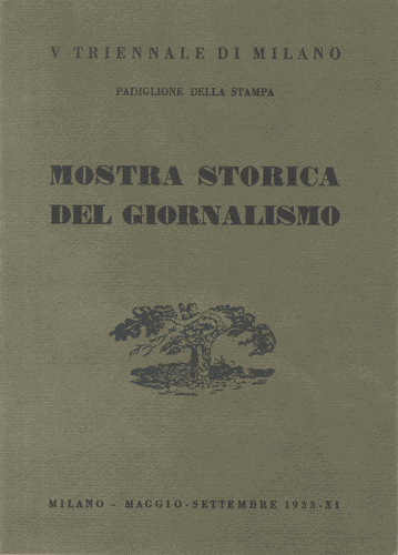 Image for Opuscolo "V Triennale di Milano. Padiglione della stampa. Mostra storica del giornalismo", 119 pagine e 25 tavole illustrate con immagini di testate, pagine, frontespizi e bozze di stampa di giornali storici